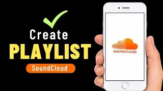 How to Create Playlist on Soundcloud { Android - iPhone }