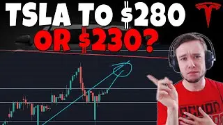 TSLA Stock - Tesla To $280 or $230 Next?