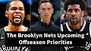 The Brooklyn Nets Upcoming Offseason Priorities