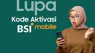 Lupa Kode Aktivasi BSI Mobile