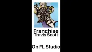 How Travis Scotts Franchise was made on FL Studio (Free FLP)