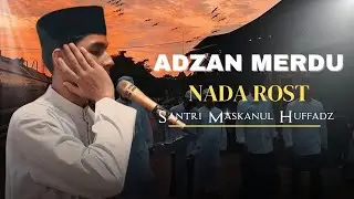 ADZAN MERDU SANTRI | Muhammad Faiz Lufthi | Maskanul Huffadz Kalimantan Tengah