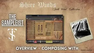 The Sampleist - Shire Winds by Insanity Samples - Overview - Composing With