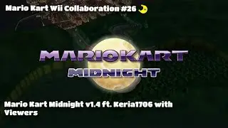 Good Morning - Mario Kart Midnight 1.4 ft@Keira1706 with viewers - Mario Kart Wii Collaboration 26