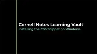 Install the Cornell Notes Learning Vault CSS snippet on Windows