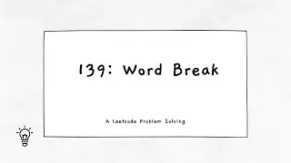 139 | Word Break | Leetcode | Problem Solving