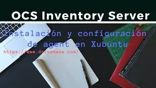 OCSInventory Server ✍️ | Instalación y configuración de agent en Xubuntu