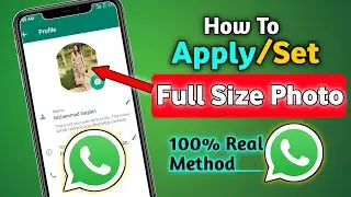 How To Apply Full Profile Picture On Whatsapp  | Set Full Size Photo In Whatsapp DP