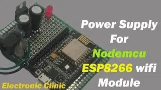 Electronics Tutorial: How to make power supply for Nodemcu ESP8266 wifi module using a Regulator