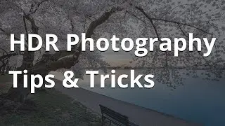 HDR Photography Tips