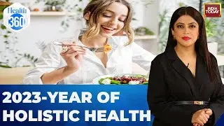 Holistic Health Your Mantra For New Year | Health360| Sneha Mordani