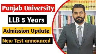 Punjab University Admission 2023 Update | LLB 5 Years Admissions