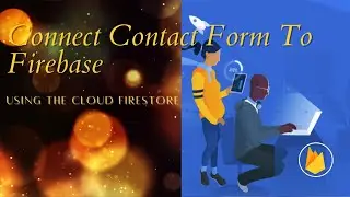 Connect Contact Form to Firebase Using HTML & JavaScript (2021)