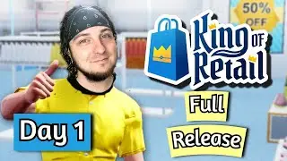 FULL RELEASE IS HERE! New Company New Adventure! - Day 1 - King Of Retail