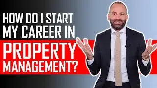 How Do I Start My Career In Property Management?