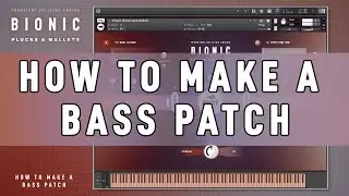 How to Make a Bass Patch with Bionic Plucks and Mallets