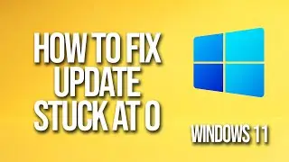 How To Fix Windows 11 Update Stuck At 0