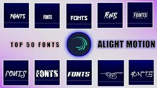 Top 50 Best Fonts for Youtuber and Video Editors | How to add FONTS in Alight motion part-1