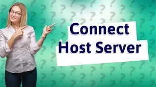 How do I connect to a host server?