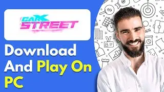 How To Download And Play CarX Street On PC