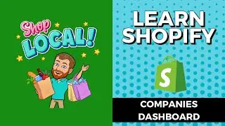 Shopify's Companies Dashboard | New Feature Tutorial