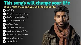This songs will change your life | Listen this Top 10 Best Motivational Songs change your attitude.