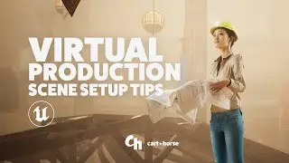 Virtual Production Scene Setup Tips - Unreal Engine Tutorial