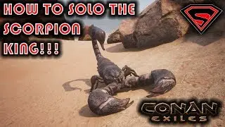 CONAN EXILES HOW TO SOLO THE SCORPION KING WORLD BOSS