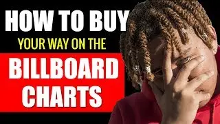🎵 EXPOSED: How The Music Industry Works-Buying Artist way on Billboard