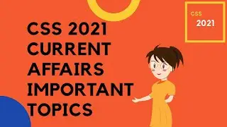 Css current affairs 2021 topics | CSS Current Affairs important topics for 2021