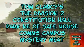 Tom Clancy's The Division 2 Constitution Hall Comms Campus Mystery Meat