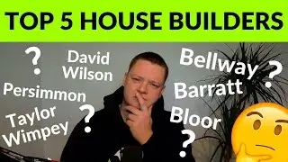 TOP 5 UK NEW BUILD DEVELOPERS!