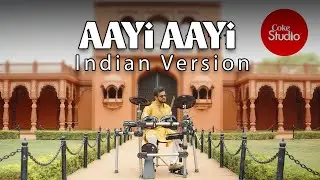 Aayi Aayi | Coke Studio | Mayur Jumani Version