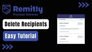 How to Delete Recipients on Remitly !