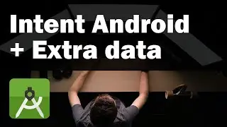 Using Intent in Android Studio + Extra data