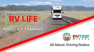 Driving Radius - RV LIFE Pro Product Training