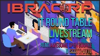 IT Round Table Livestream feat. @IBRACORP, @AwesomeOpenSource  & @Scotti-BYTE