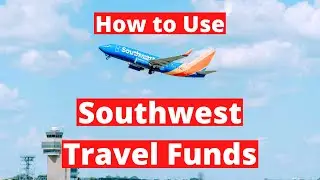 How to Use and Combine Southwest Travel Funds