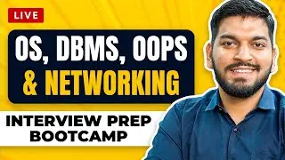 Complete Interview Preparation Bootcamp 2022 || OS, DBMS, OOPS & Networking