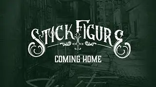 Stick Figure - Coming Home