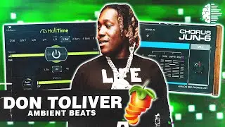 How To Make AMBIENT BEATS For DON TOLIVER From SCRATCH | FL Studio Tutorial