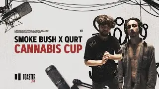 SMOKE BUSH X QURT - Cannabis Cup | Toaster Live