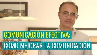 Comunicación Efectiva: Cómo Mejorar la Comunicación