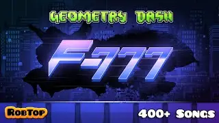 Geometry Dash Artist Reveal 9: F-777