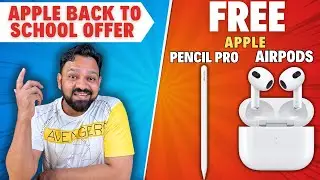 Get Free Apple's Airpods & Pencil Pro | Apple back to school 2024 | Apple back to school 2024 offers