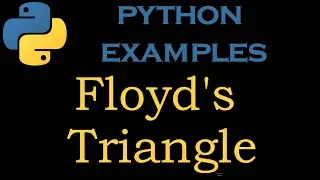 Python Examples 19 # Floyds Triangle