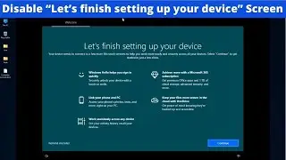 How To Disable “Let’s finish setting up your device” screen in Windows 11