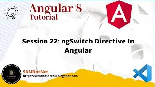 Angular 8 Session 22: ngSwitch Directive In Angular