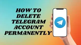 How To Delete Telegram Account Permanently | Easy way!