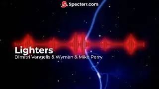 Dimitri Vangelis & Wyman & Mike Perry - Lighters